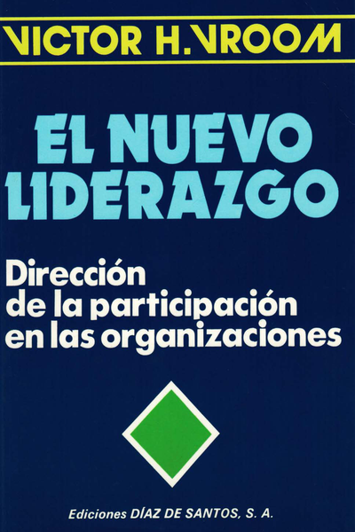 El nuevo liderazgo: dirección de la participación en las organizaciones