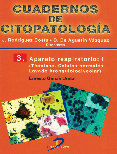 Cuadernos de Citopatología 3. Aparato respiratorio: I. Técnicas, Células normales, Lavado bronquioloalveolar