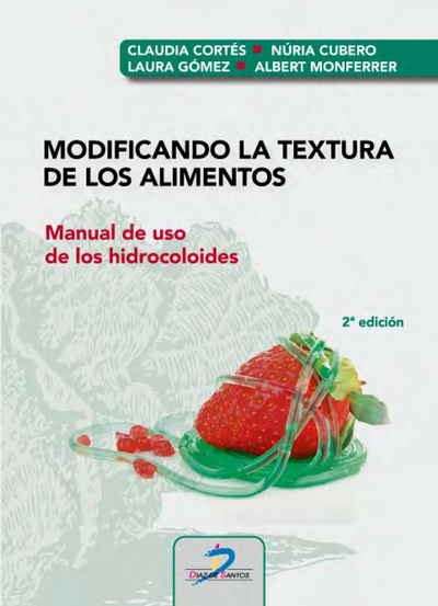 Modificando la textura de los alimentos: manual de uso de los hidrocoloides