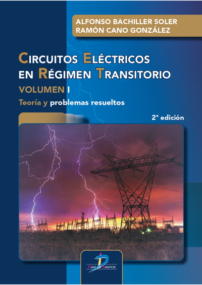 Circuitos Eléctricos en Régimen Transitorio. Volumen I: Teoría y problemas resueltos