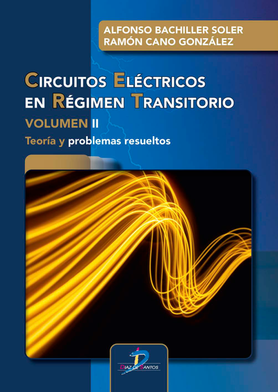 Circuitos Eléctricos en Régimen Transitorio. Volumen II: Teoría y problemas resueltos