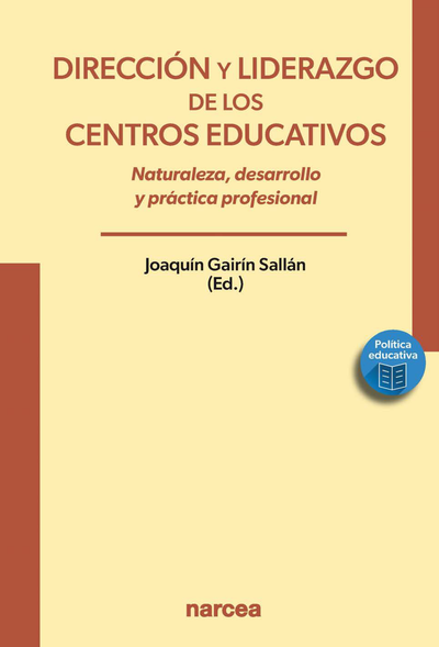 Dirección y liderazgo de los centros educativos: naturaleza, desarrollo y práctica profesional