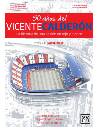 50 años del Vicente Calderón: la historia de una pasión en rojo y blanco
