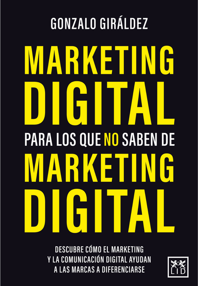 Marketing digital para los que no saben de marketing digital: descubre cómo el marketing y la comunicación digital ayudan a las marcas a diferenciarse