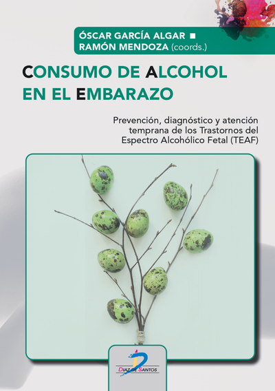 Consumo de alcohol en el embarazo: prevención, diagnóstico atención temprana de los Trastornos del Espacio Alcohólico Fetal (TEAF)