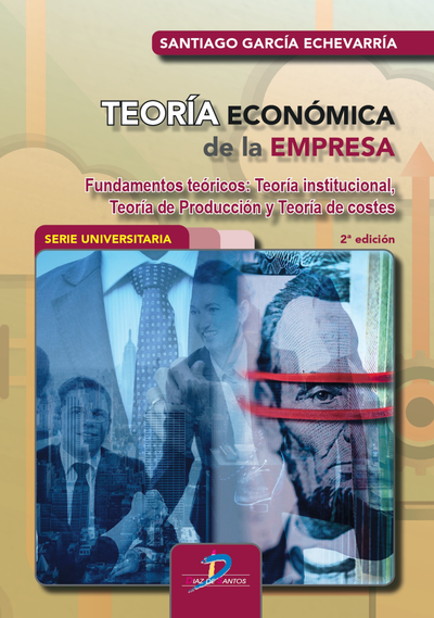 Teoría económica de la empresa. Fundamentos teóricos: teoría institucional, teoría de producción y teoría de costes