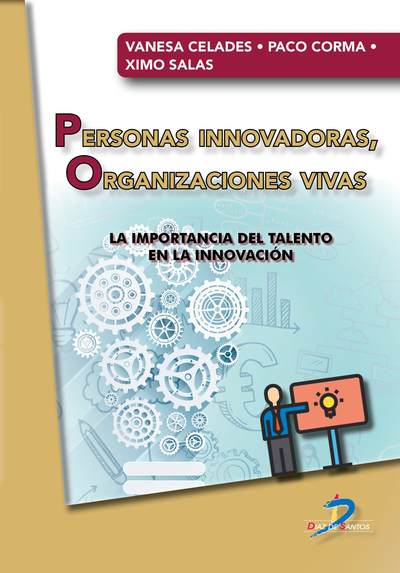 Personas innovadoras, organizaciones vivas: la importancia del talento en la innovación