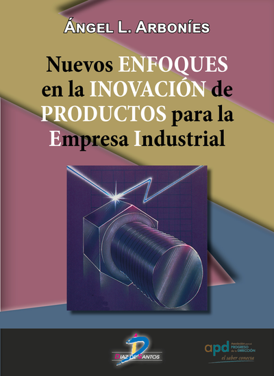 Nuevos enfoques en la innovación de productos para la empresa industrial