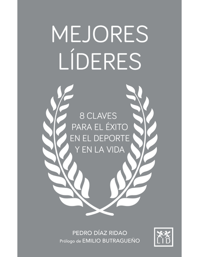 Mejores líderes: 8 claves para el éxito en el deporte y en la vida