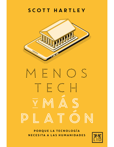 Menos tech y más Platón: por qué la tecnología necesita a las humanidades