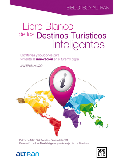 Libro blanco de los destinos turísticos inteligentes: estrategias y soluciones para fomentar la innovación en el turismo digital