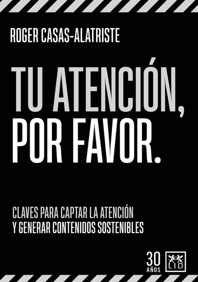 Tu atención, por favor: claves para captar la atención y generar contenidos sostenibles