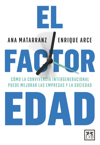 El factor edad: cómo la convivencia intergeneracional puede mejorar las empresas y la sociedad