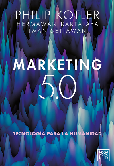 Marketing 5.0: tecnología para la humanidad