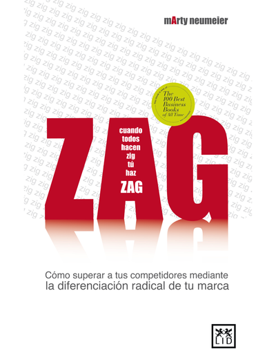 Zag: cómo superar a tus competidores mediante la diferenciación radical de tu marca
