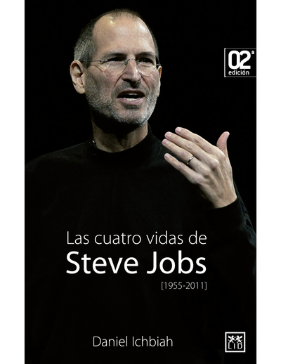Las cuatro vidas de Steve Jobs (1955-2011)
