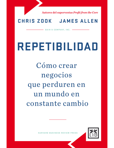 Repetibilidad: cómo crear negocios que perduran en un mundo en constante cambio