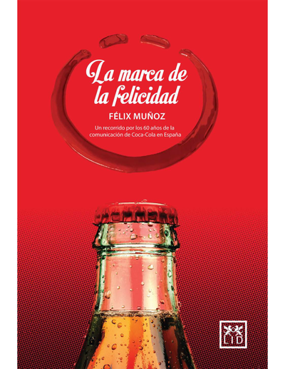 La marca de la felicidad: un recorrido por los 60 años de la comunicación de Coca-Cola en España