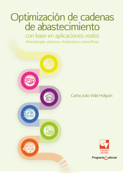 Optimización de cadenas de abastecimiento con base en aplicaciones reales: metodología, alcances, limitaciones y beneficios