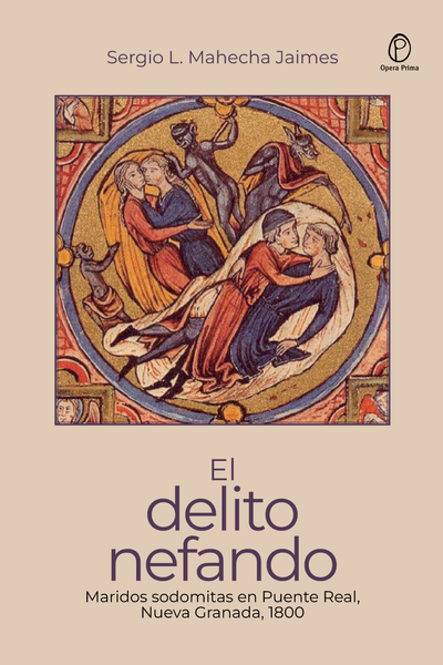 El delito nefando: maridos sodomitas en Puente Real, Nueva Granada, 1800