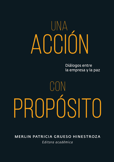 Una acción con propósito: diálogos entre la empresa y la paz
