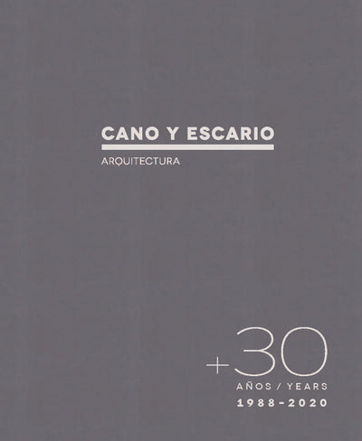 Cano y Escario Arquitectura: + 30 años (1988-2020)