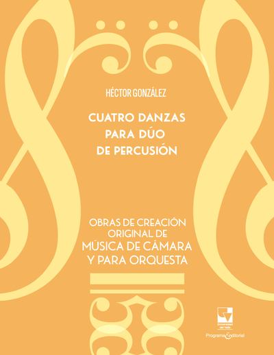 Cuatro danzas para dúo y percusión. Obras de creación original de música de cámara y para orquesta