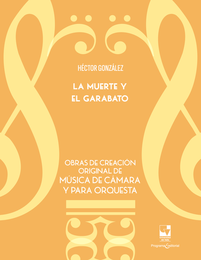 La muerte y el garabato. Obras de creación original de música de cámara y para orquesta