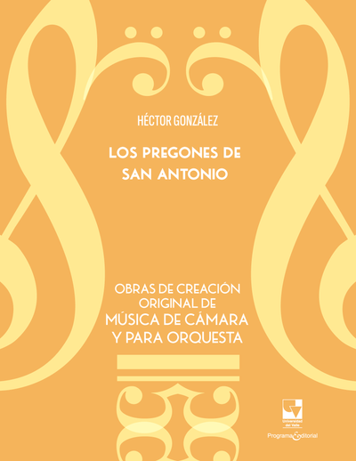 Pregones de San Antonio. Obras de creación original de música de cámara y para orquesta