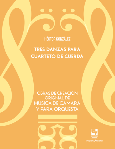 Tres danzas para cuarteto de cuerda. Obras de creación original de música de cámara y para orquesta