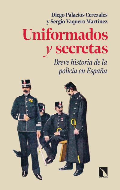 Uniformados y secretas: breve historia de la policía en España