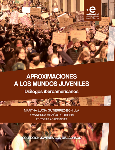 Aproximaciones a los mundos juveniles: diálogos iberoamericanos