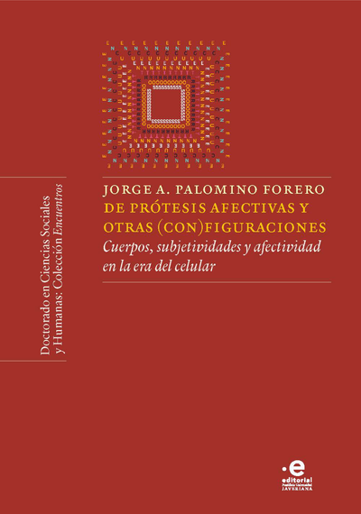 De prótesis afectivas y otras (con) figuraciones: cuerpos, subjetividades y afectividad en la era del celular