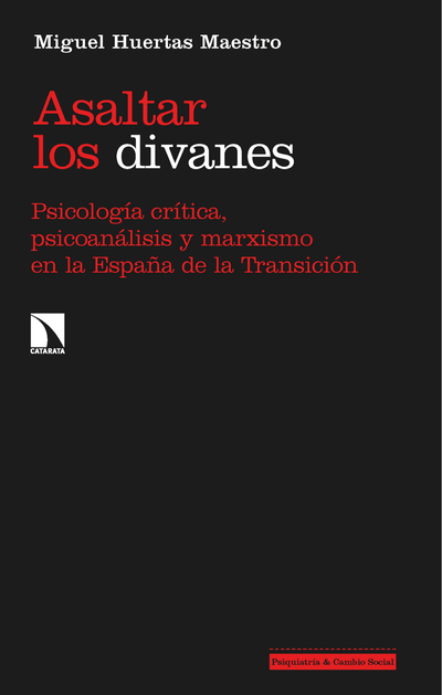 Asaltar los divanes: psicología crítica, psicoanálisis y marxismo en la España de la Transición