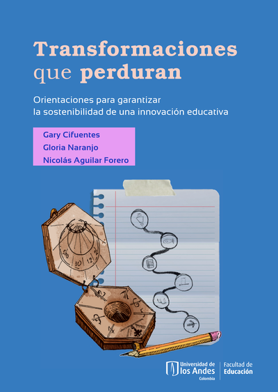Transformaciones que perduran. Orientaciones para garantizarla sostenibilidad de una innovación educativa