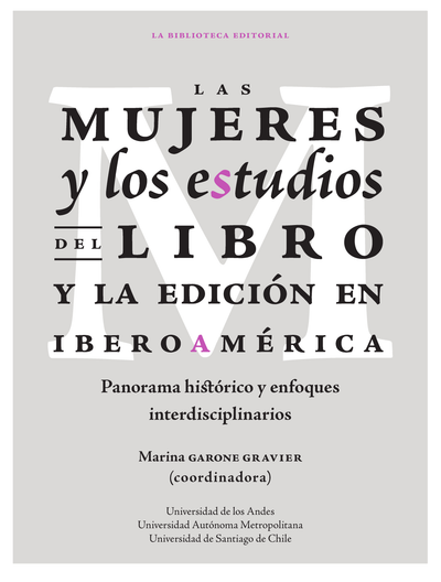Las mujeres y los estudios del libro y la edición en Iberoamérica: panorama histórico y enfoques interdisciplinarios