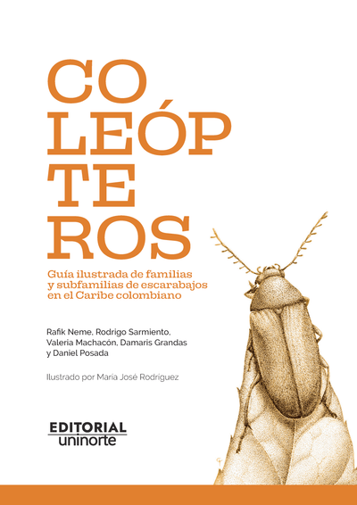 Coleópteros: guía ilustrada de familias y subfamilias de escarabajos en el Caribe colombiano