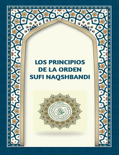 Los principios de la orden Sufí Naqshbandi