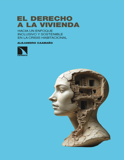 El derecho a la vivienda: hacia un enfoque inclusivo y sostenible en la crisis habitacional