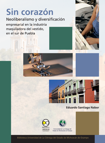 Sin corazón: neoliberalismo y diversificación empresarial en la industria maquiladora del vestido, en el sur de Puebla