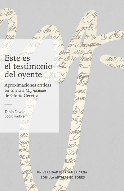 Este es el testimonio del oyente: aproximaciones críticas en torno a Migraciones de Gloria Gervitz