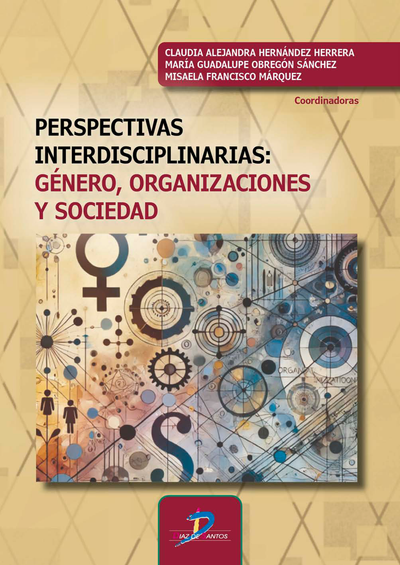 Perspectivas interdisciplinarias: género, organizaciones y sociedad