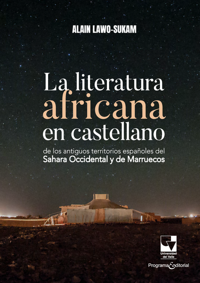 La Literatura africana en castellano de los antiguos territorios españoles del Sahara Occidental y de Marruecos