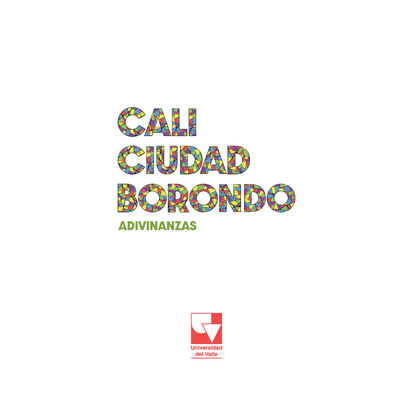 Cali ciudad borondo. Adivinanzas