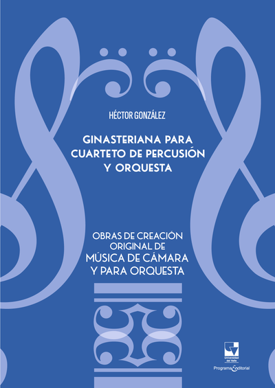Ginasteriana para cuarteto de percusión y orquesta. Obras de creación original de música de cámara y para orquesta