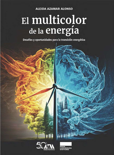 El multicolor de la energía. Desafíos y oportunidades para la transición energética