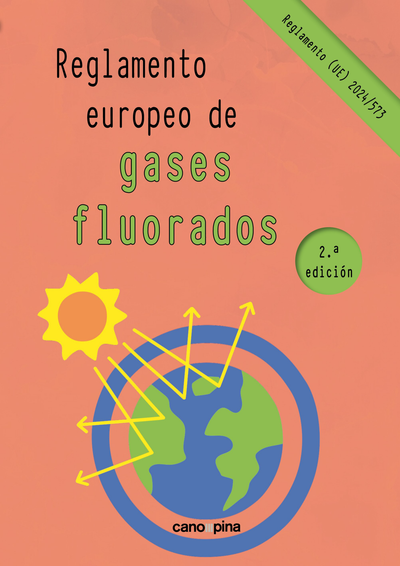 Reglamento europeo de gases fluorados: reglamento (UE) 2024/573 sobre los gases fluorados de efecto invernadero