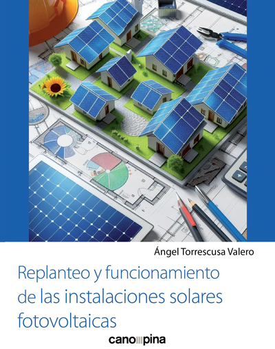 Replanteo y funcionamiento de las instalaciones fotofoltaicas (UF0150)