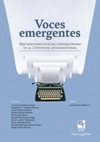 Voces emergentes: exploraciones críticas contemporáneas en la literatura Latinoamericana