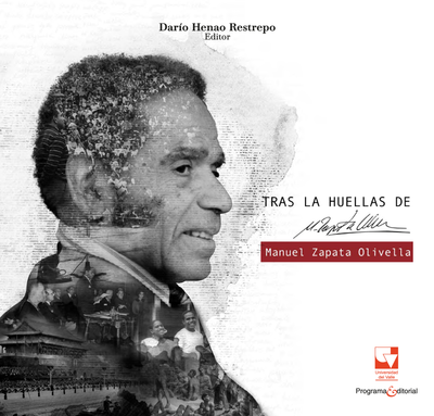 Tras las huellas de Manuel Zapata Olivella. Tomo 1